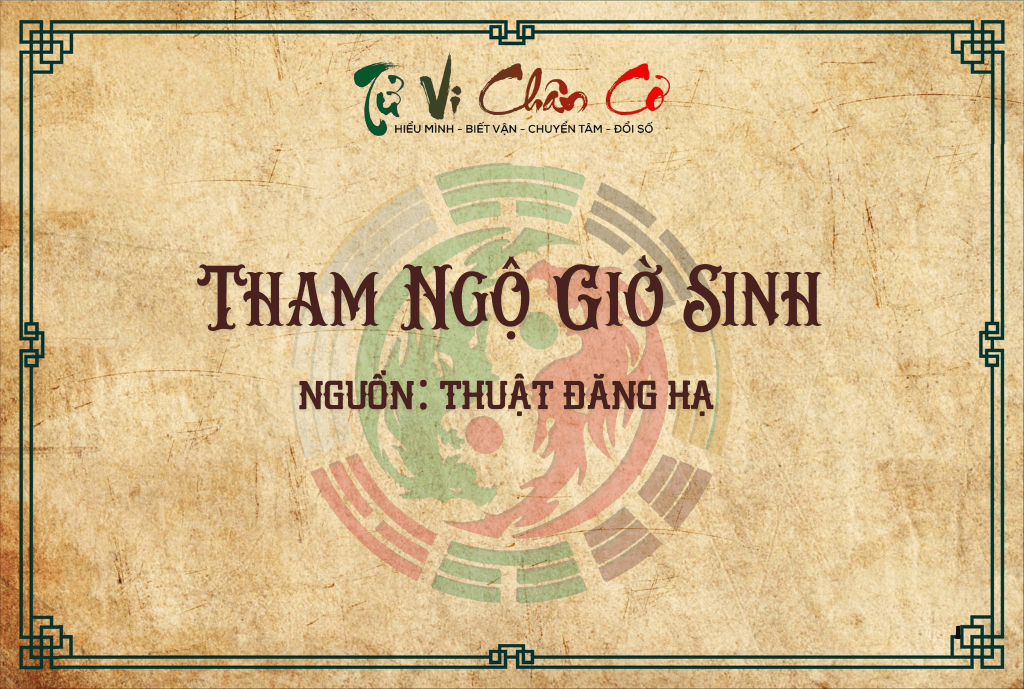 Tham Ngộ Giờ Sinh