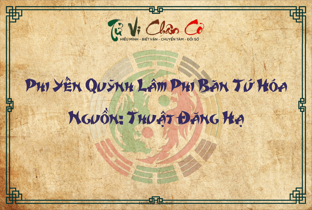 Phi Yến Quỳnh Lâm Phi Bàn Tứ Hóa