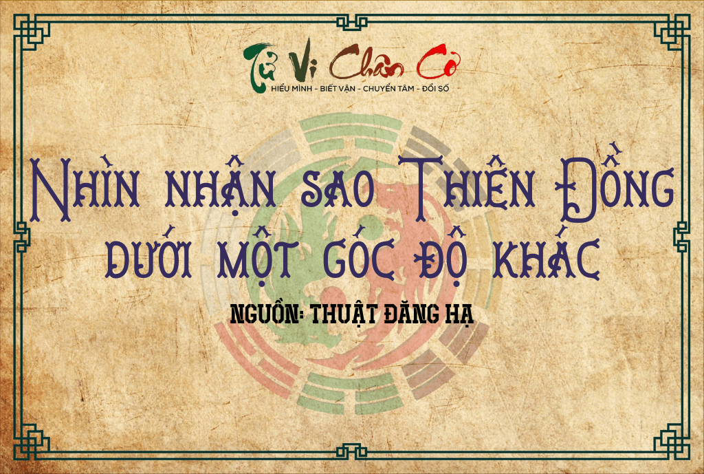 Nhìn Nhận Sao Thiên Đồng Dưới Một Góc Độ Khác