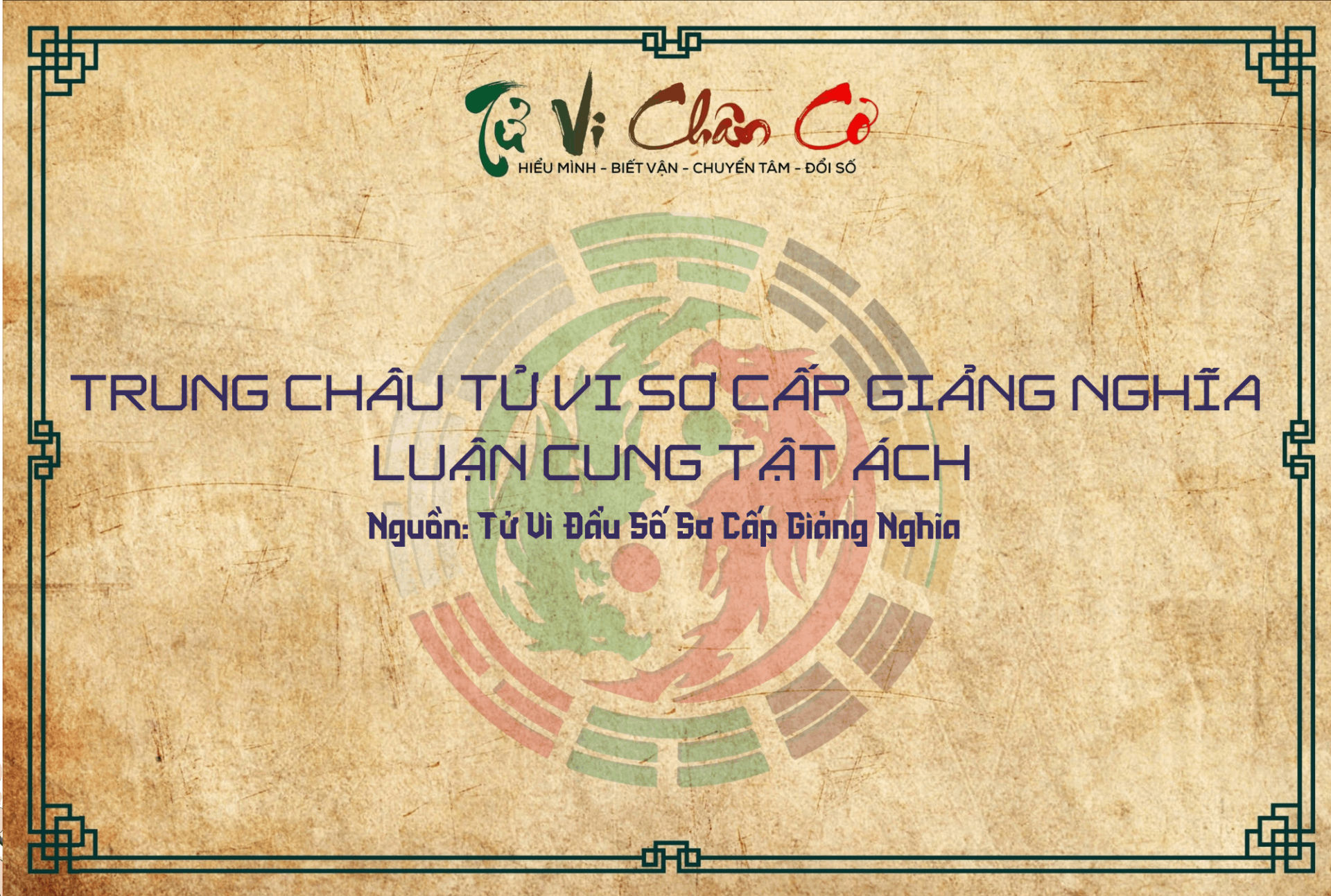 Trung Châu Tử Vi Sơ Cấp Giảng Nghĩa Luận Cung Tật Ách