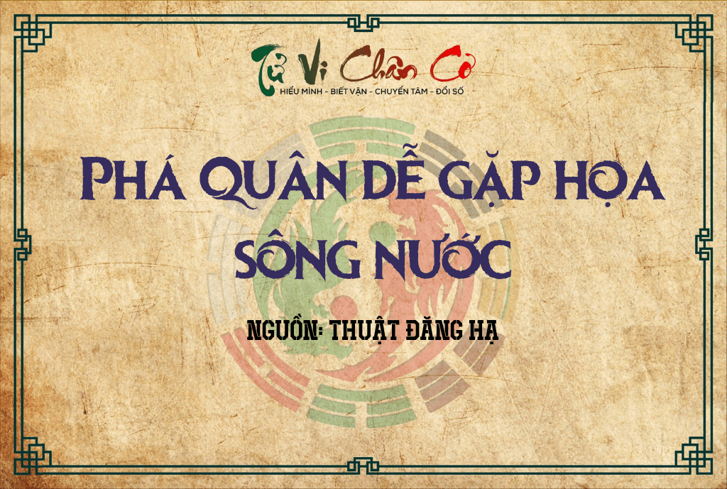 Phá Quân Dễ Gặp Họa Sông Nước
