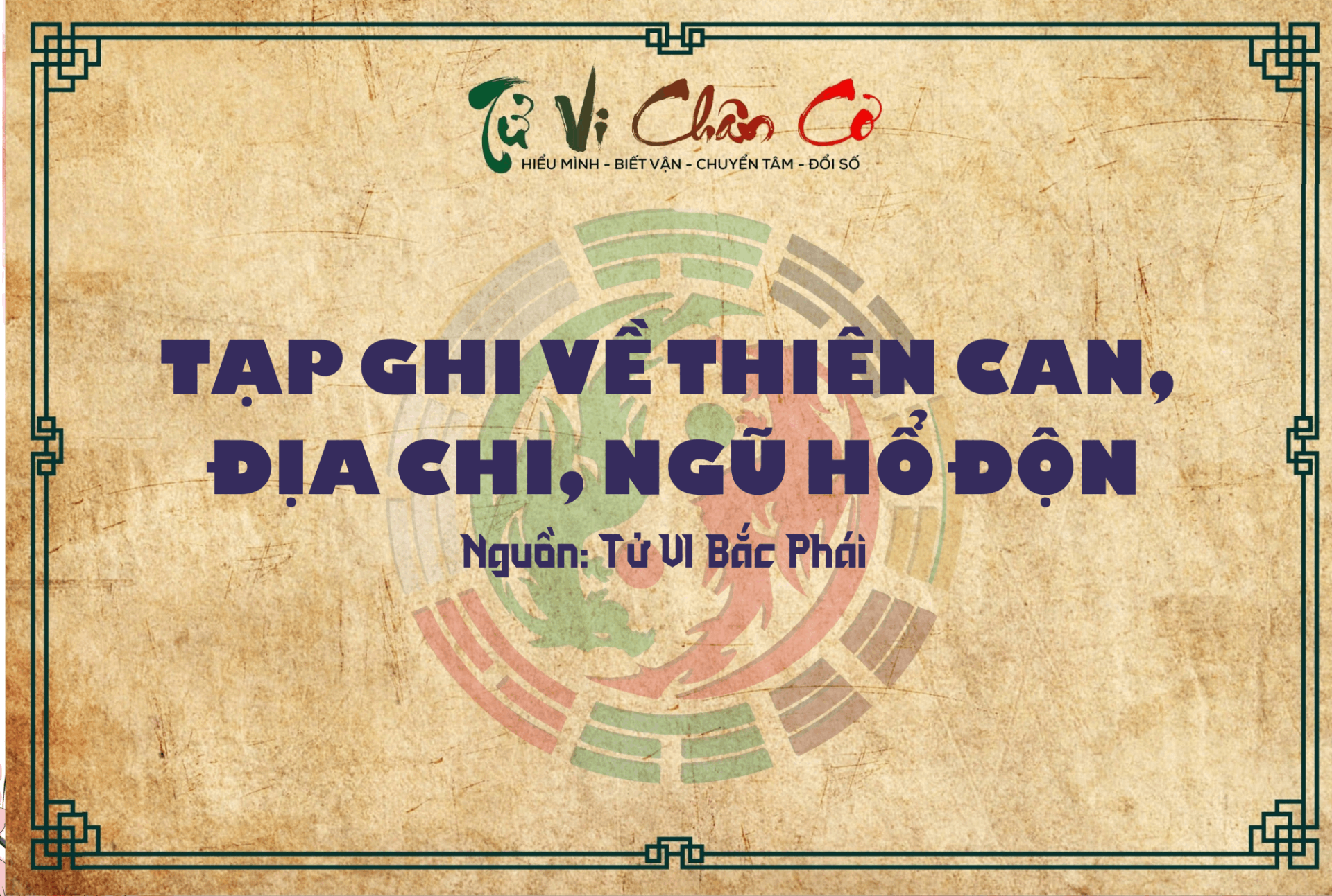 Tạp Ghi Về Thiên Can, Địa Chi, Ngũ Hổ Độn