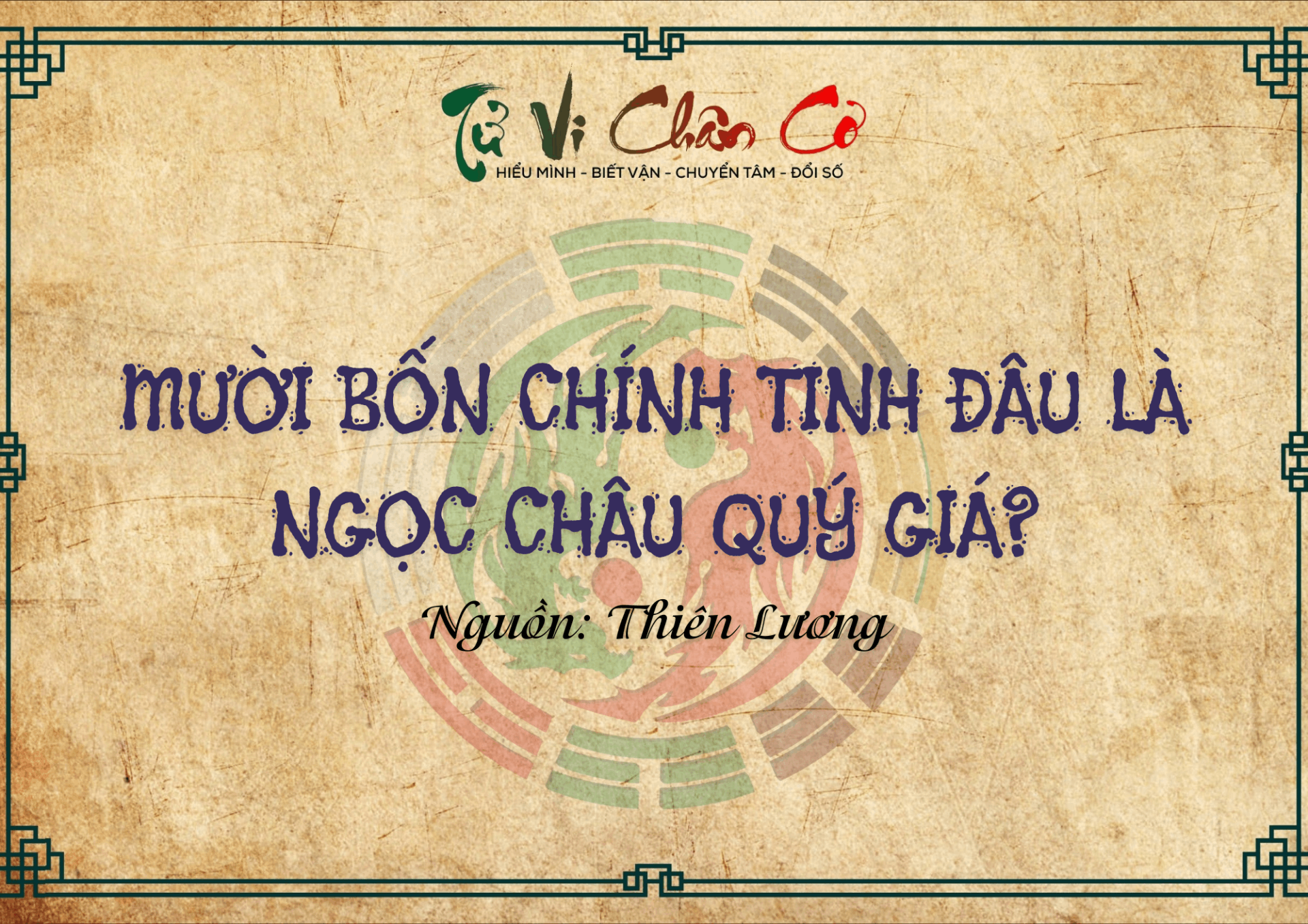 Mười Bốn Chính Tinh Đâu Là Ngọc Châu Quý Giá?