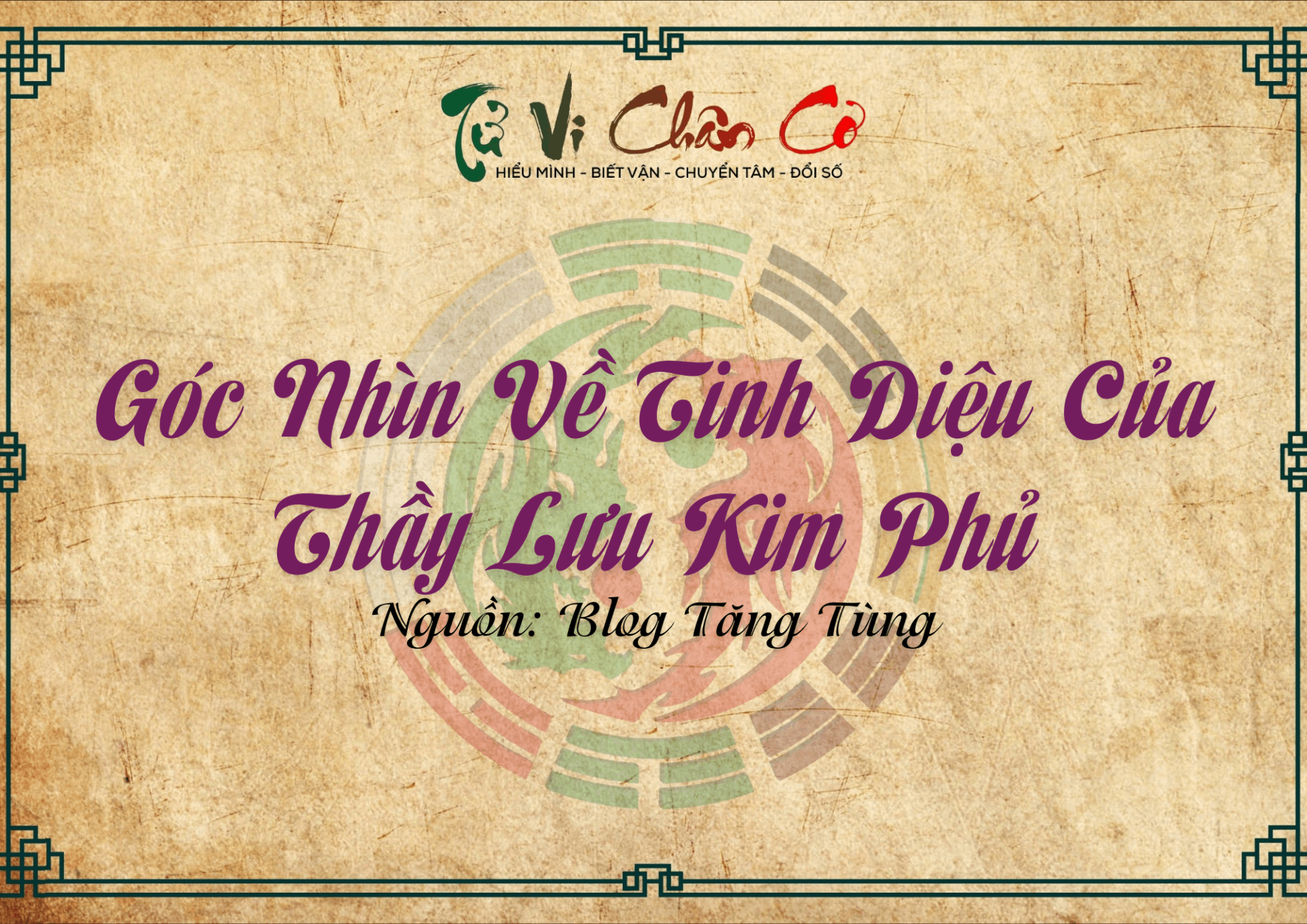 Góc Nhìn Về Tinh Diệu Của Thầy Lưu Kim Phủ