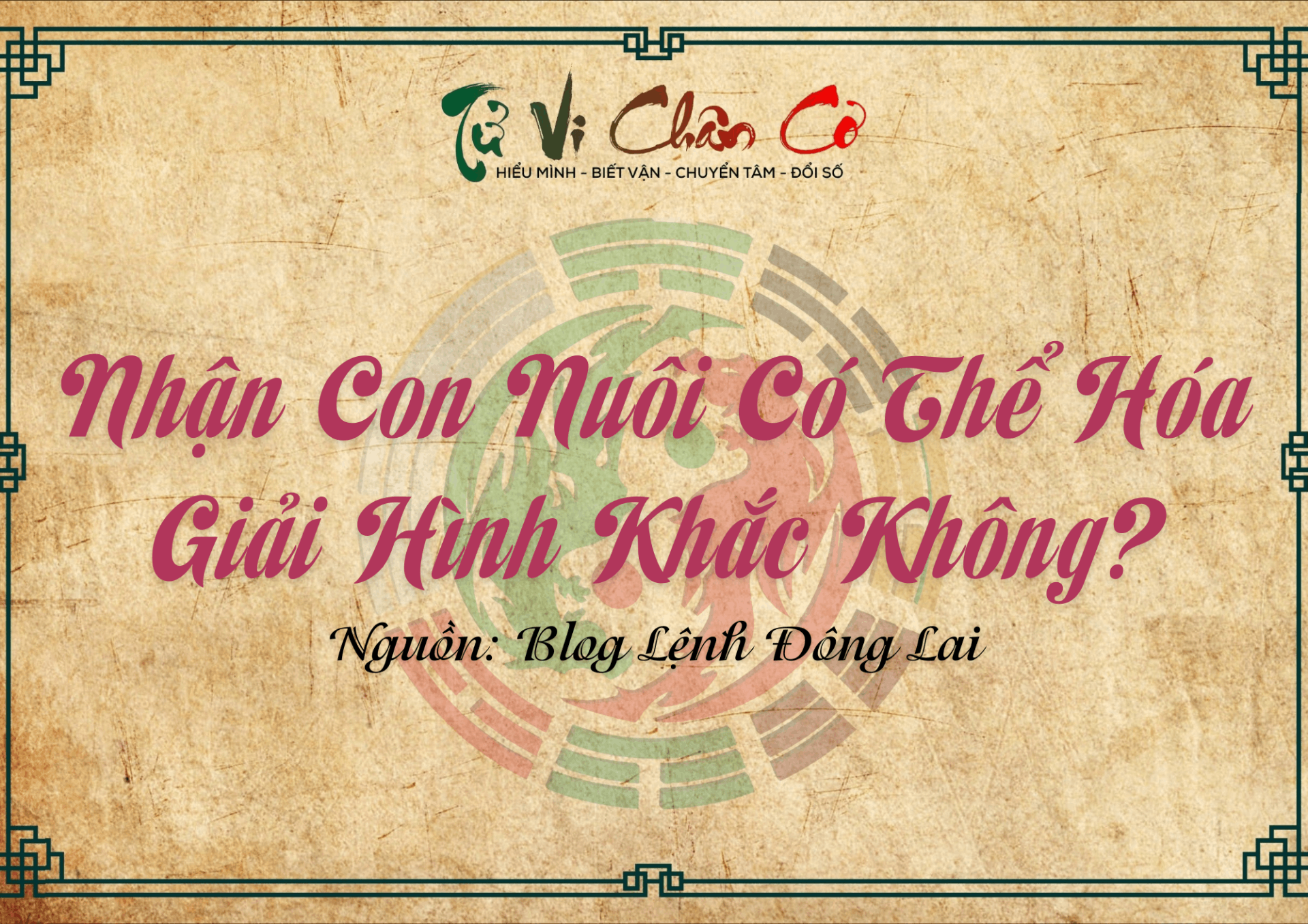 Nhận Con Nuôi Có Thể Hóa Giải Hình Khắc Không?