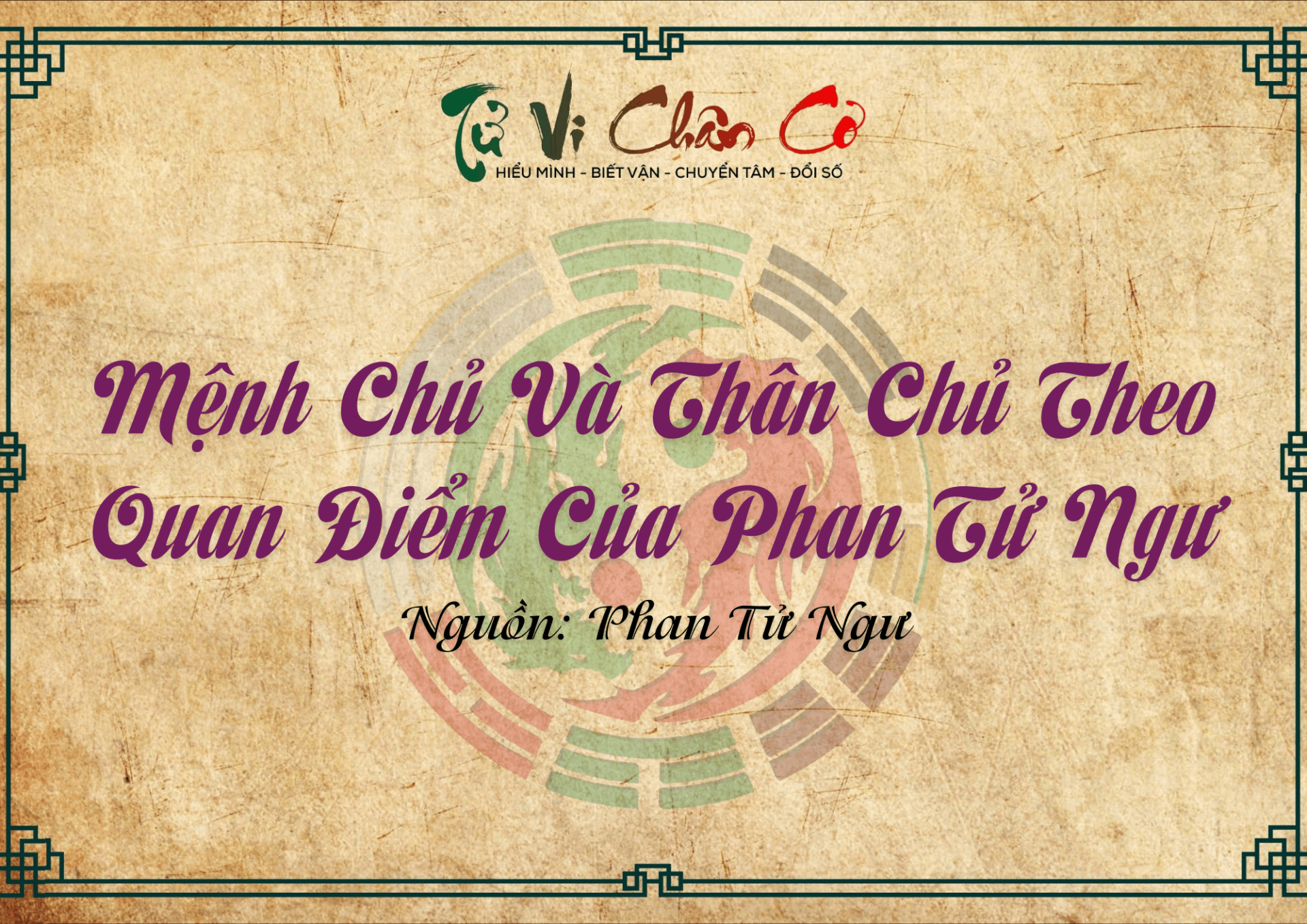 Mệnh Chủ Và Thân Chủ Theo Quan Điểm Của Phan Tử Ngư