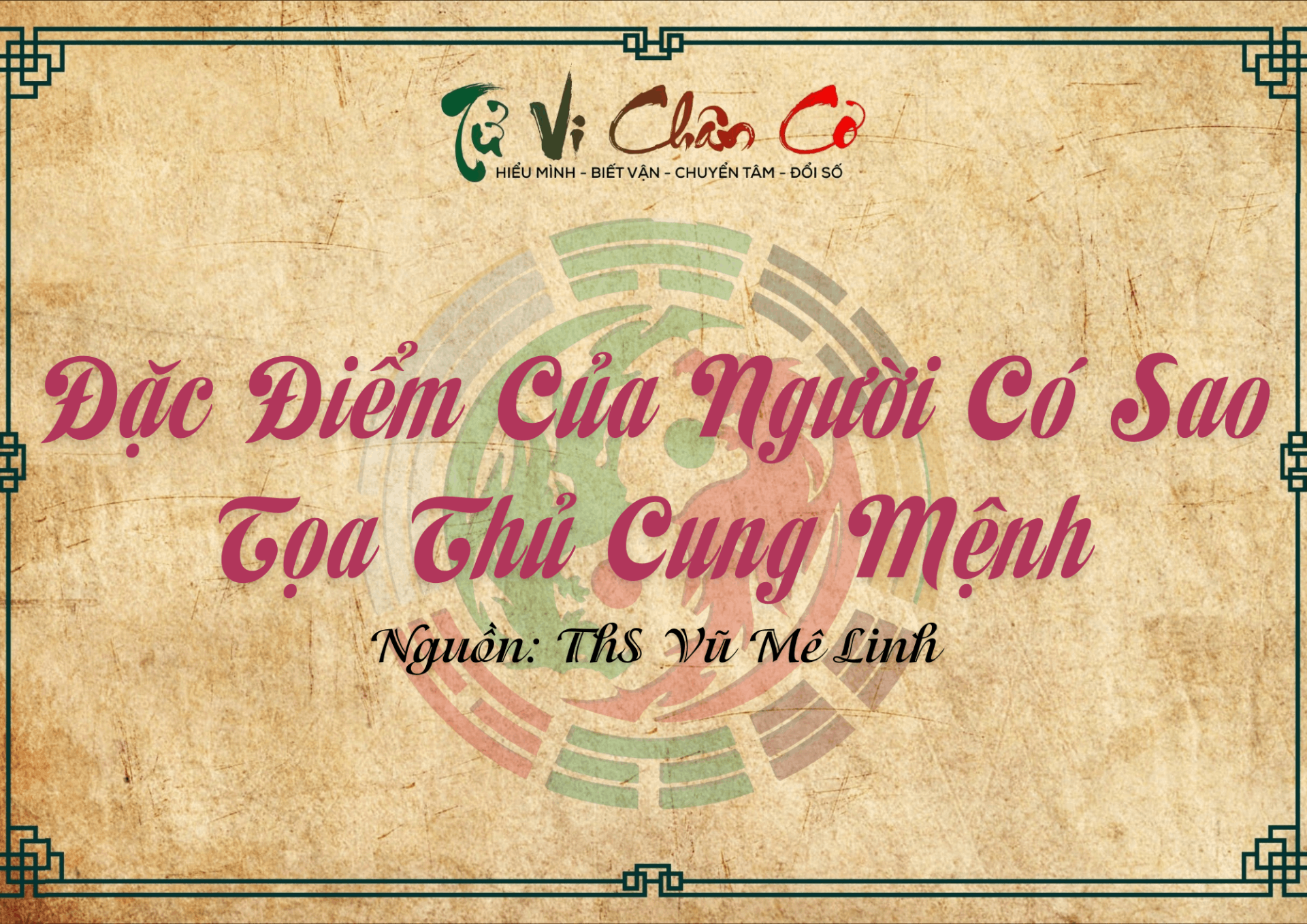Đặc Điểm Của Người Có Sao Tọa Thủ Cung Mệnh