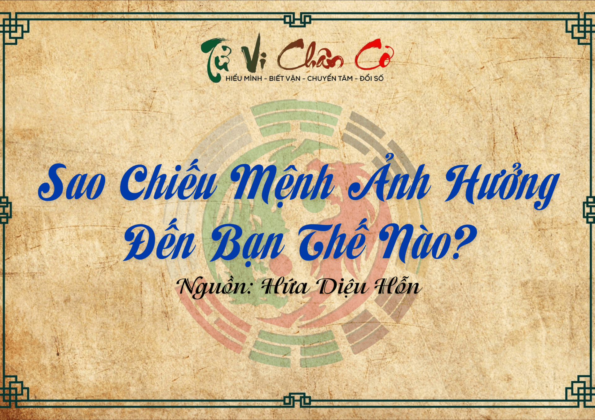 Sao Chiếu Mệnh Ảnh Hưởng Đến Bạn Thế Nào?