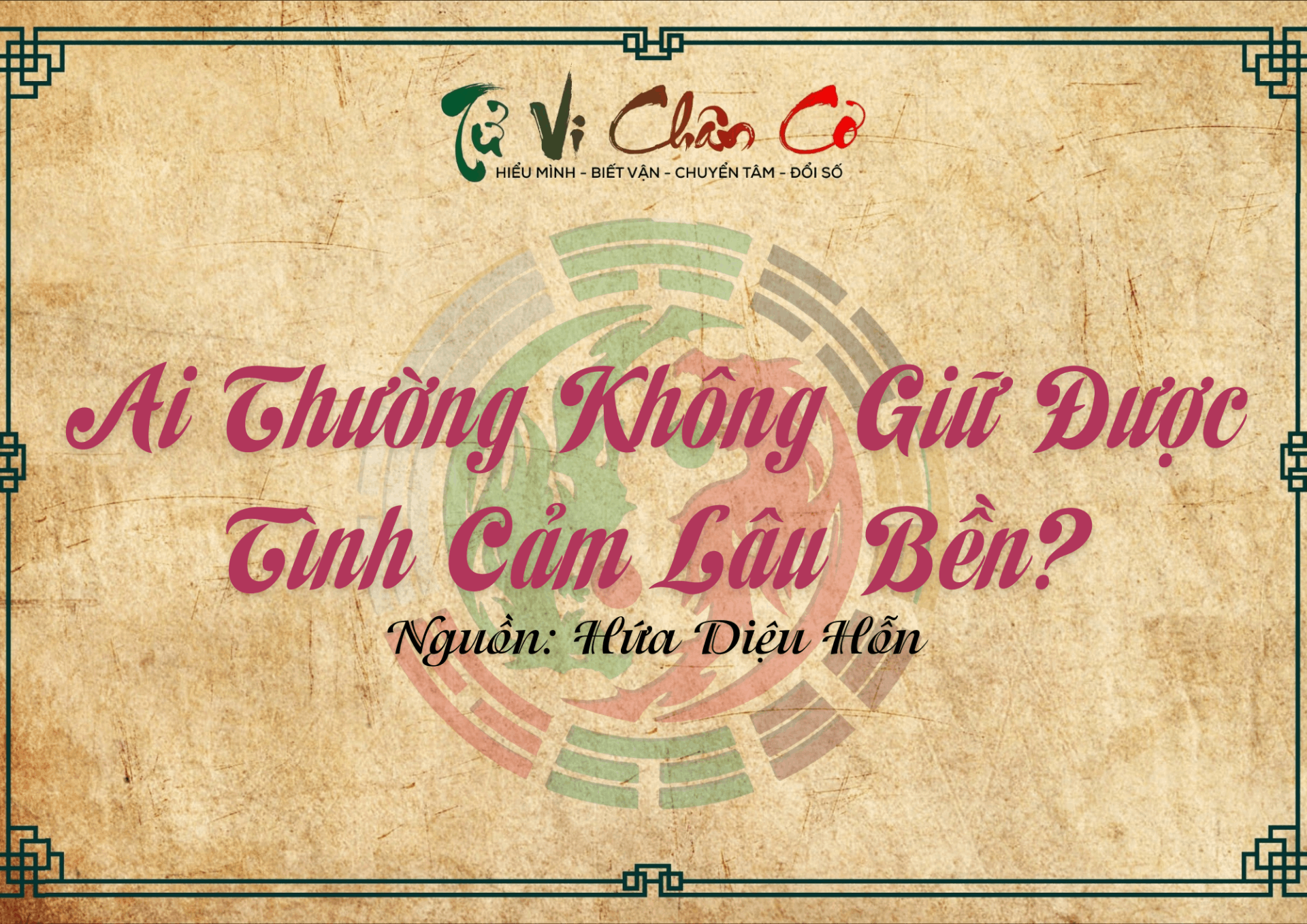 Ai Thường Không Giữ Được Tình Cảm Lâu Bền?
