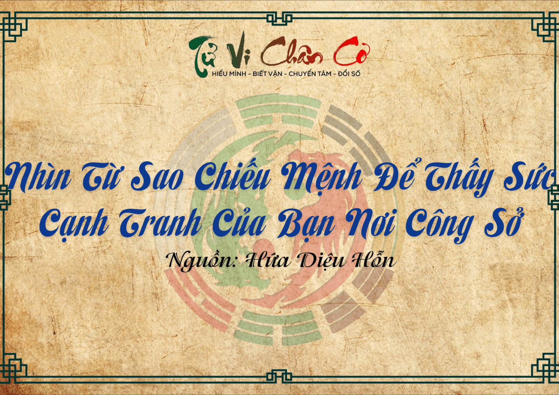 Nhìn Từ Sao Chiếu Mệnh Để Thấy Sức Cạnh Tranh Của Bạn Nơi Công Sở