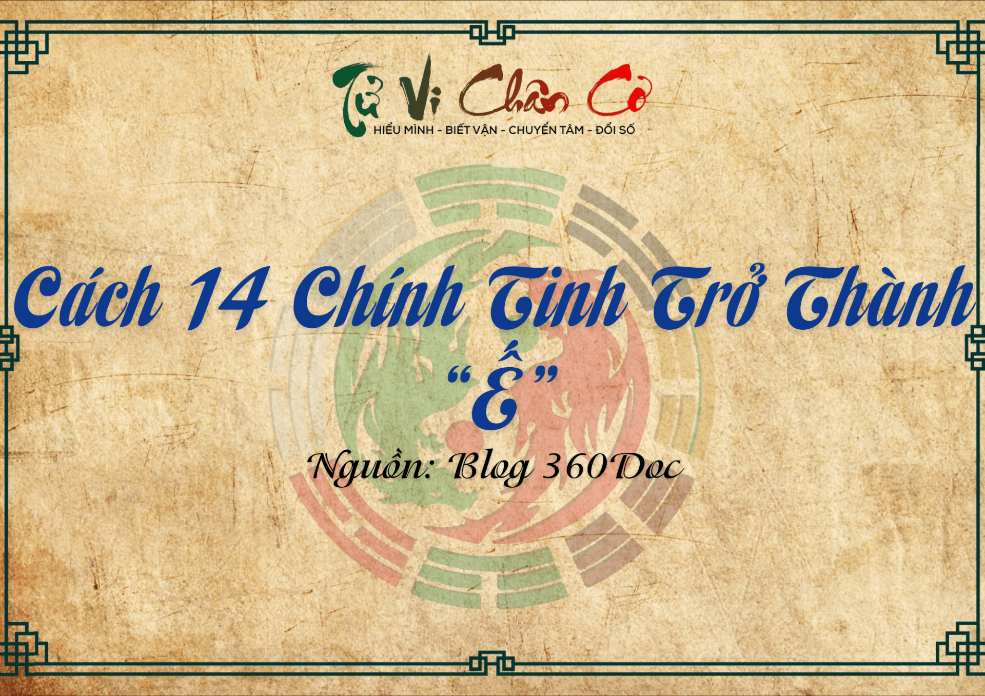 Cách 14 Chính Tinh Trở Thành “Ế”