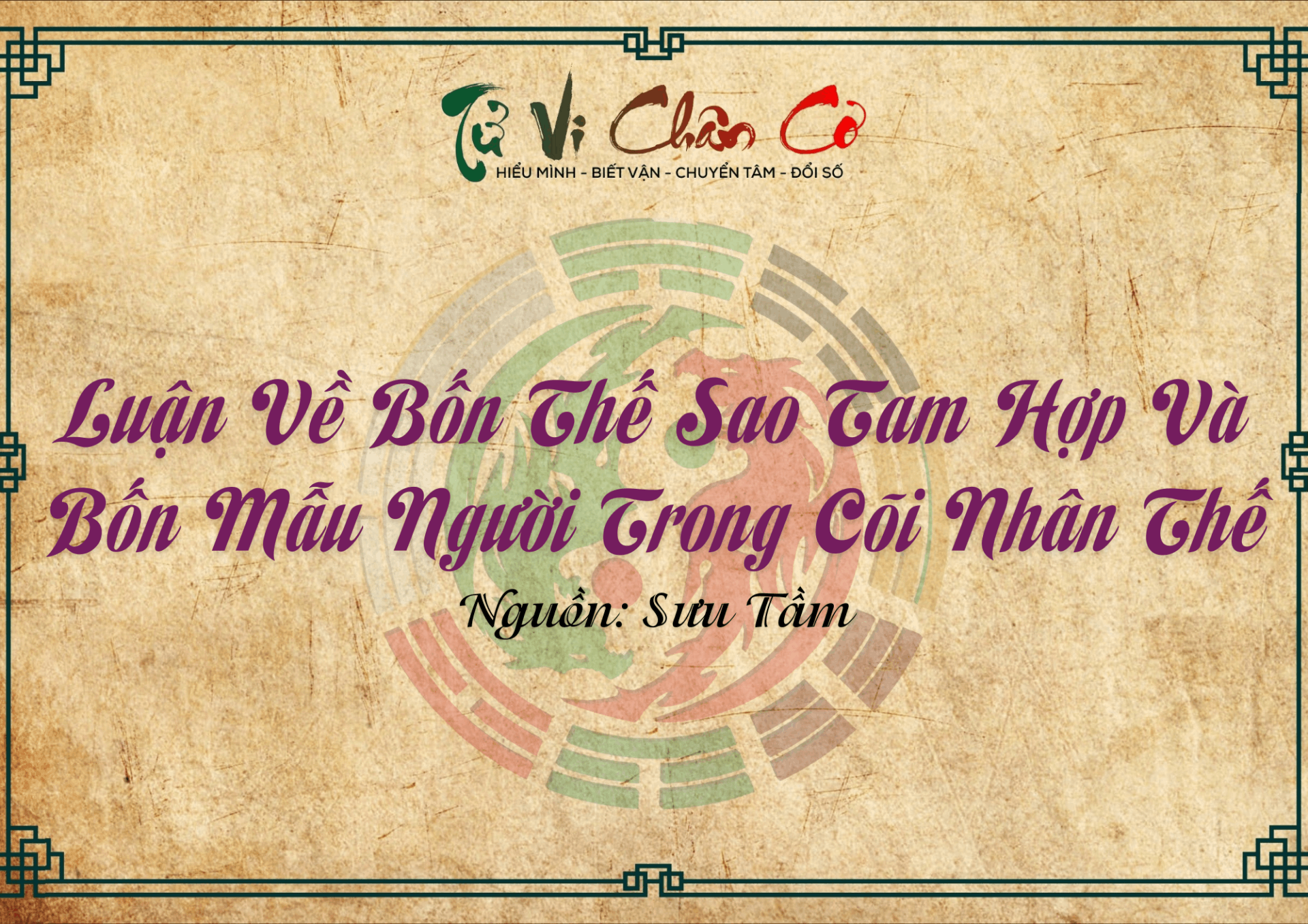 Luận Về Bốn Thế Sao Tam Hợp Và Bốn Mẫu Người Trong Cõi Nhân Thế