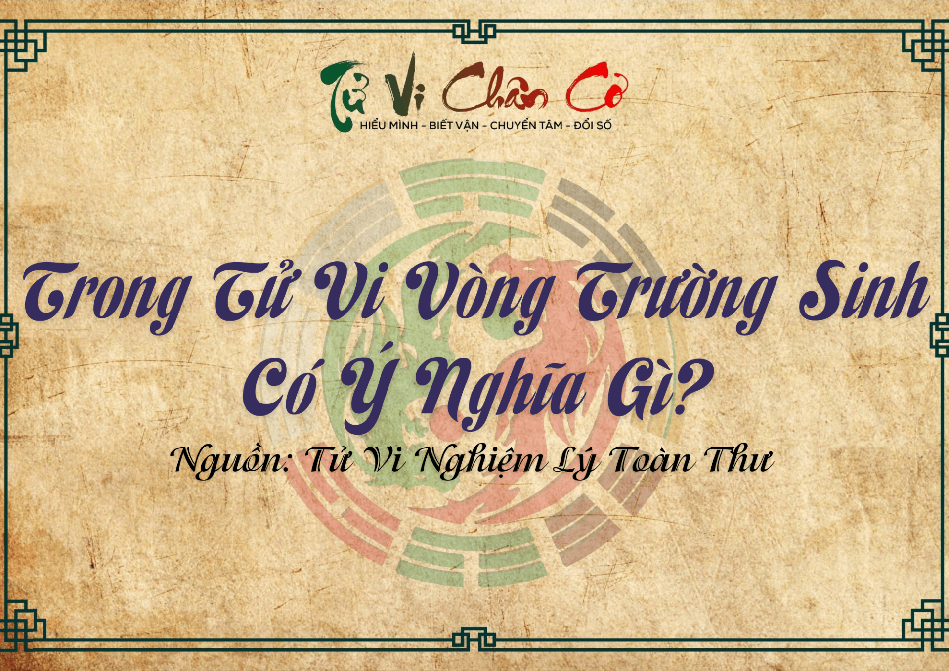 Trong Tử Vi Vòng Trường Sinh Có Ý Nghĩa Gì?