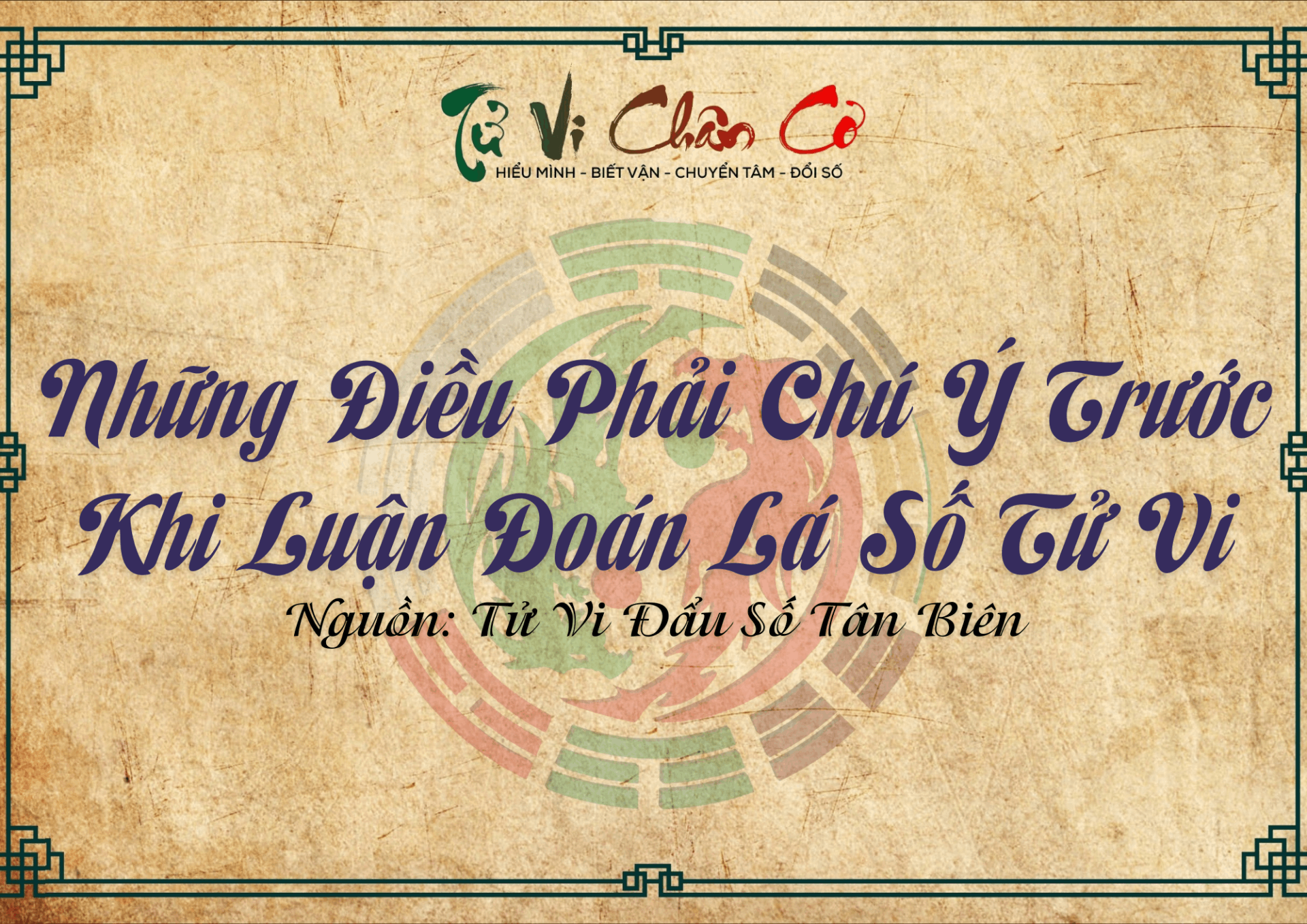Những Điều Phải Chú Ý Trước Khi Luận Đoán Lá Số Tử Vi